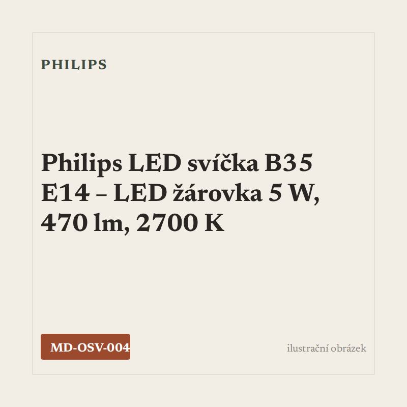 Philips LED svíčka B35 E14 – LED žárovka 5 W, 470 lm, 2700 K