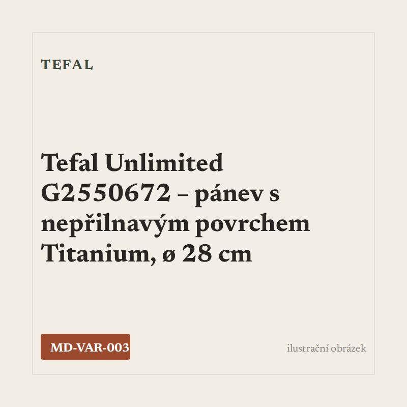 Tefal Unlimited G2550672 – pánev s nepřilnavým povrchem Titanium, ø 28 cm